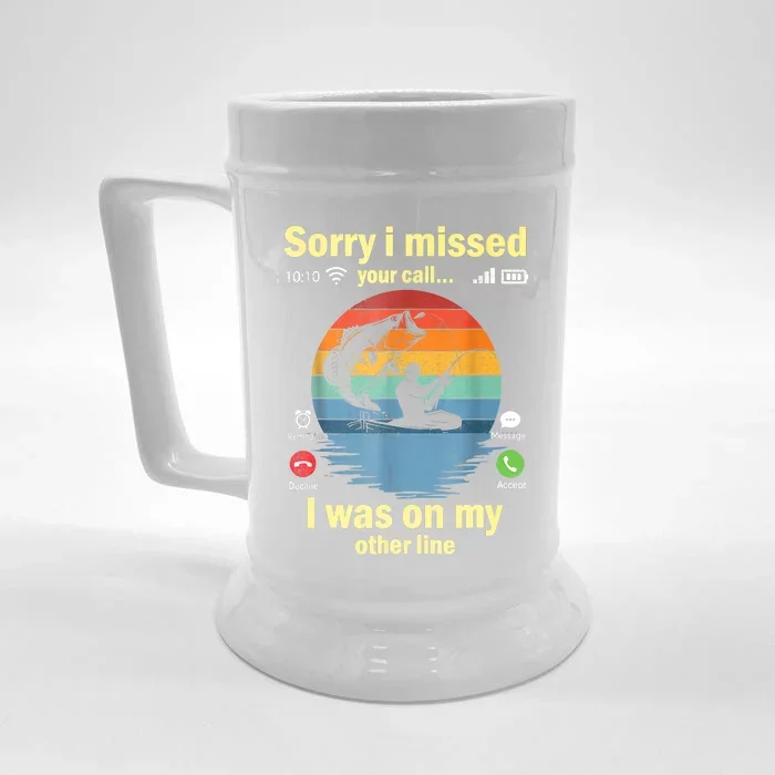 Sorry I Missed Your Call Was On Other Line Funny Men Fishing Front & Back Beer Stein