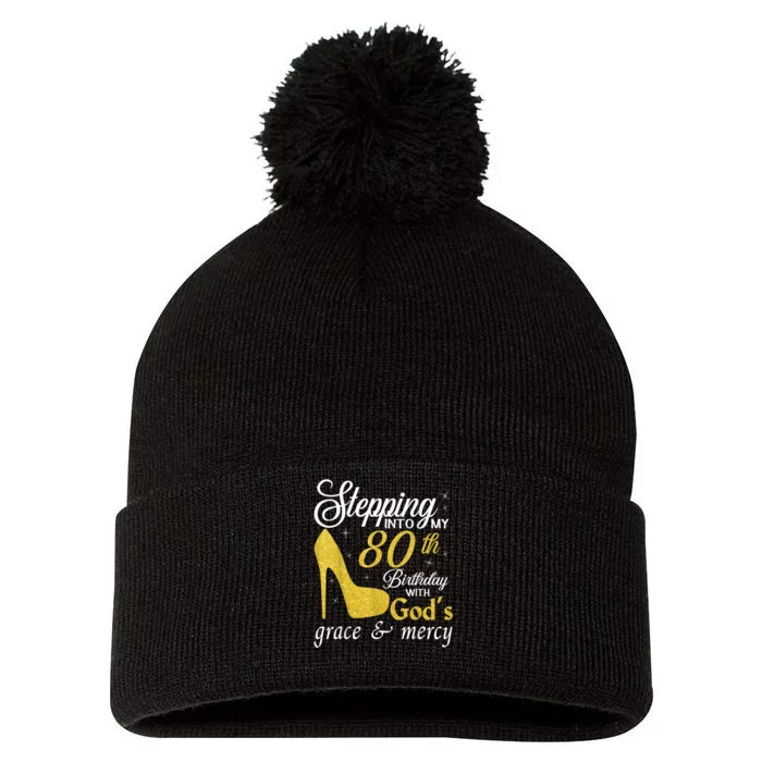 Stepping Into My 80th Birthday With God's Grace And Mercy Pom Pom 12in Knit Beanie