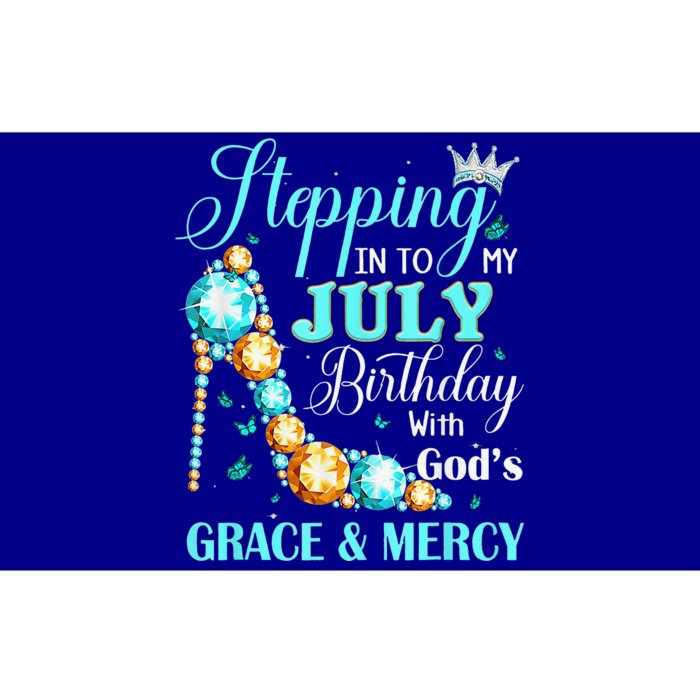 Stepping Into My July Birthday With Gods Grace And Mercy Bumper Sticker