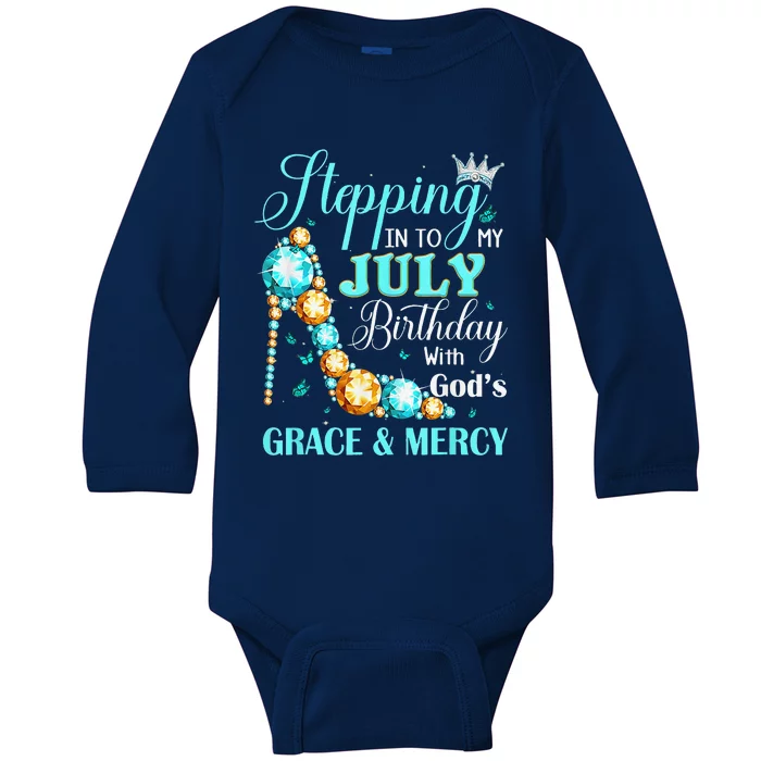 Stepping Into My July Birthday With Gods Grace And Mercy Baby Long Sleeve Bodysuit