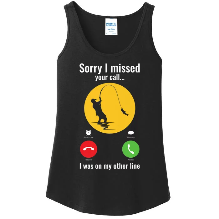 Sorry I Missed Your Call Fishing Funny Gift Ladies Essential Tank