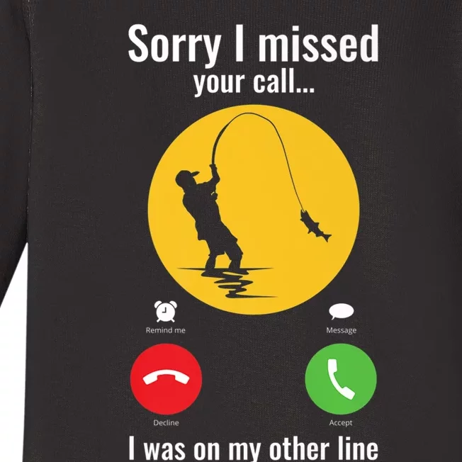 Sorry I Missed Your Call Fishing Funny Gift Baby Long Sleeve Bodysuit