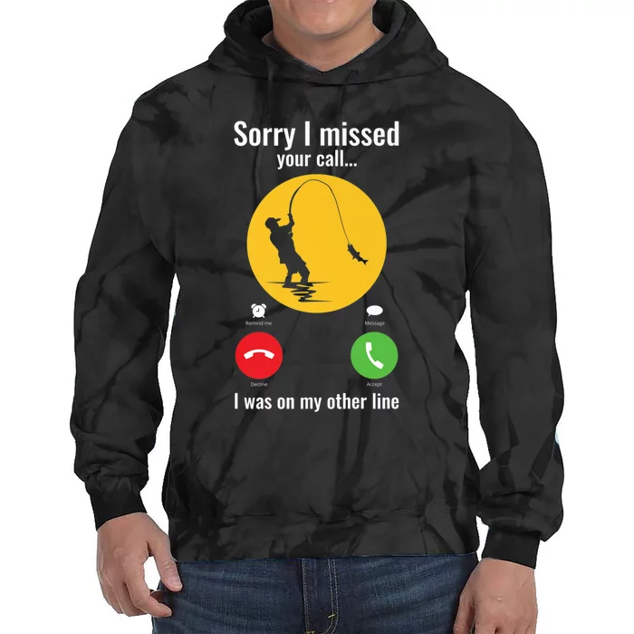 Sorry I Missed Your Call Fishing Funny Gift Tie Dye Hoodie