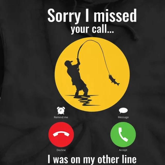 Sorry I Missed Your Call Fishing Funny Gift Tie Dye Hoodie