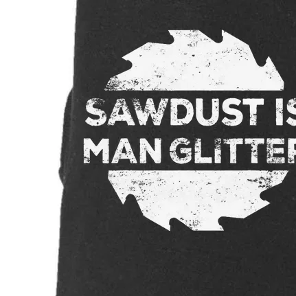 Sawdust Is Man Glitter Woodworking Father's Day Gift Doggie 3-End Fleece Hoodie