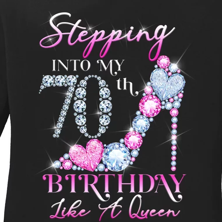 Stepping Into My 70th  Birthday Like A Queen Ladies Long Sleeve Shirt