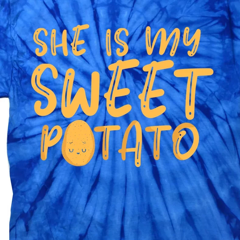 She Is My Sweet Potato Thanks Giving Vegetable Potato Gift Tie-Dye T-Shirt