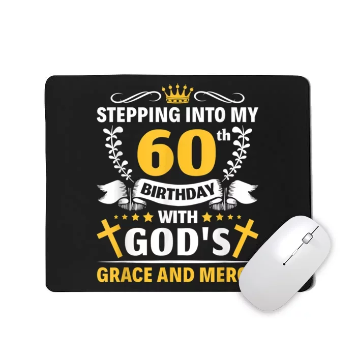 Stepping into my 60th birthday with gods grace and mercy Mousepad