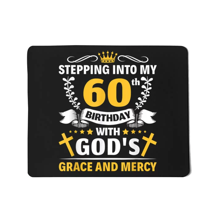 Stepping into my 60th birthday with gods grace and mercy Mousepad