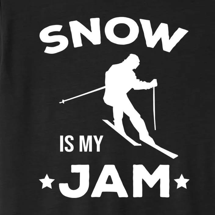 Snow Is My Jam Skiing Lover Gift For Skier ChromaSoft Performance T-Shirt