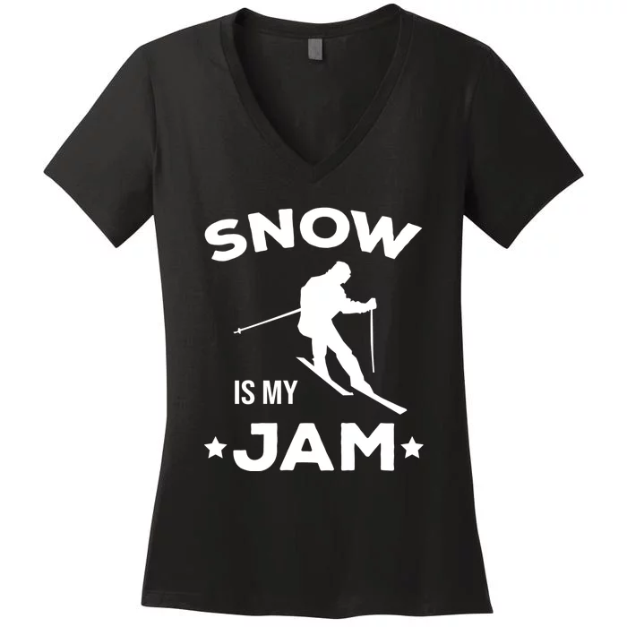 Snow Is My Jam Skiing Lover Gift For Skier Women's V-Neck T-Shirt