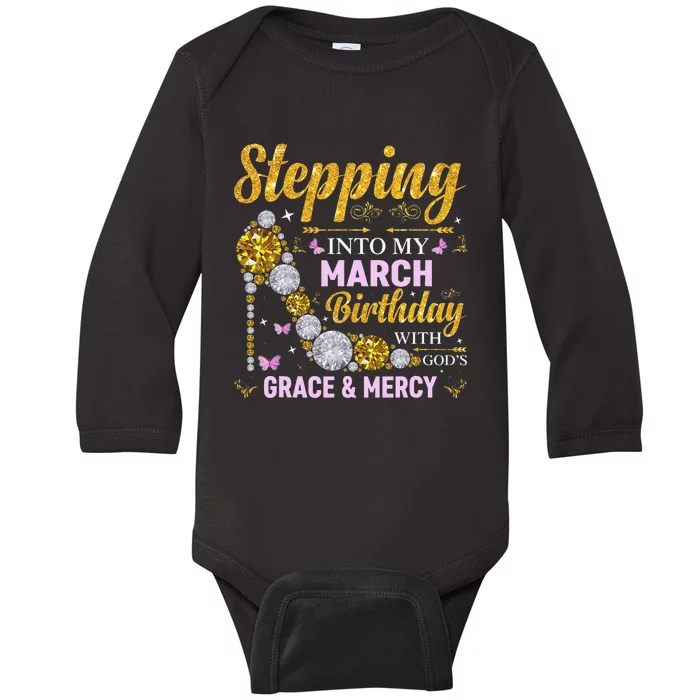 Stepping Into March Birthday With Gods Grace And Mercy Baby Long Sleeve Bodysuit