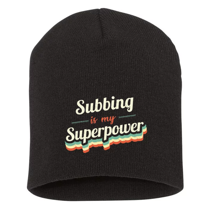 Subbing Is My Superpower Subbing Vintage Short Acrylic Beanie