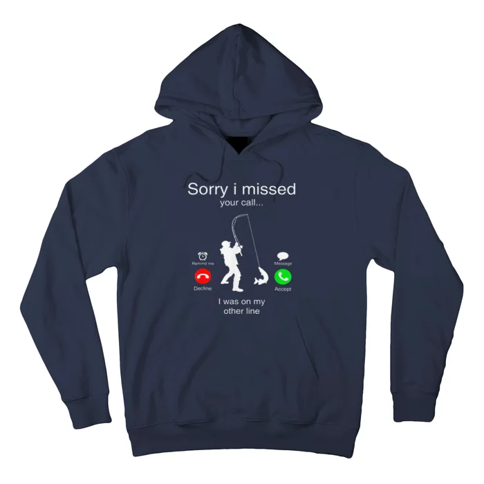 Sorry I Missed Your Call I Was On My Other Line Fishing Hoodie