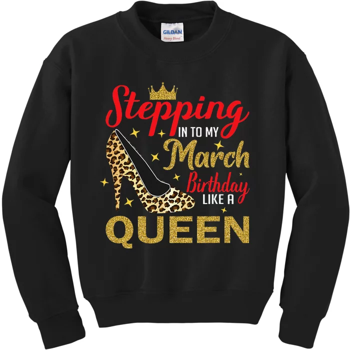 Stepping Into My March Birthday Like A Queen Leopard Wo Kids Sweatshirt