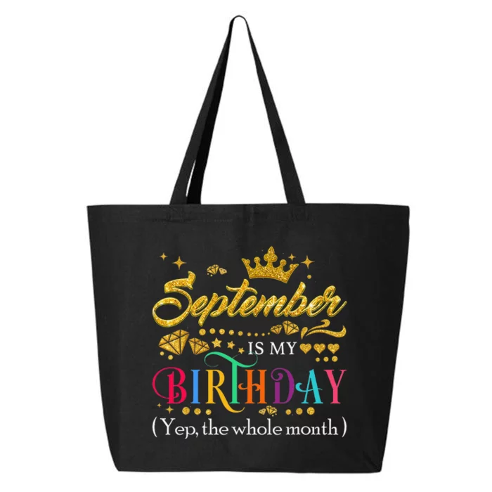 September Is My Birthday Month Yep The Whole Month Gift 25L Jumbo Tote