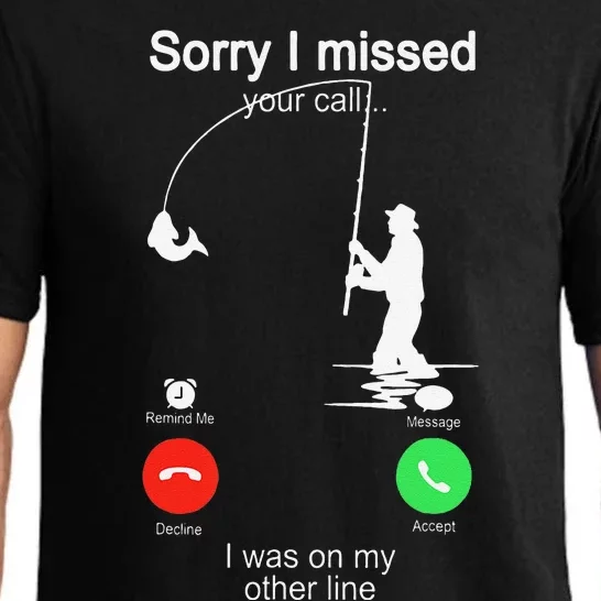 Sorry I Missed Your Call Was On Other Line Fishing Pajama Set