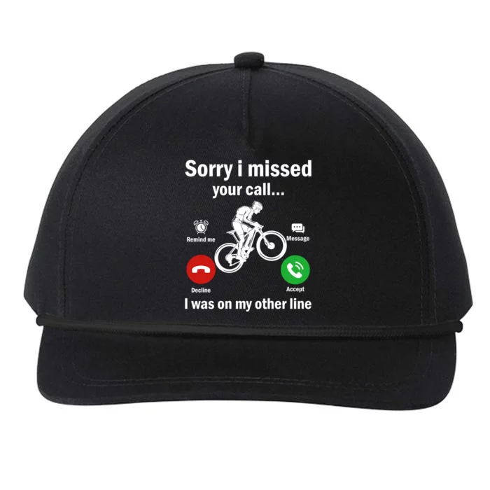 Sorry I Missed Your Call Was On Other Line Mountain Biking Gift Snapback Five-Panel Rope Hat