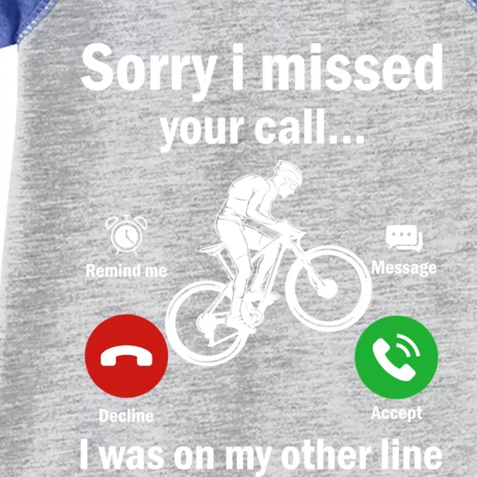 Sorry I Missed Your Call Was On Other Line Mountain Biking Gift Infant Baby Jersey Bodysuit