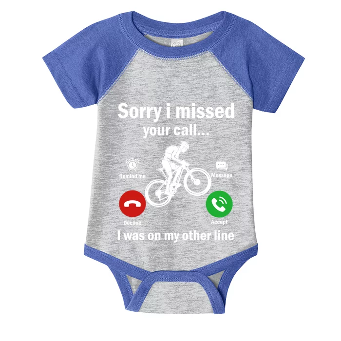 Sorry I Missed Your Call Was On Other Line Mountain Biking Gift Infant Baby Jersey Bodysuit