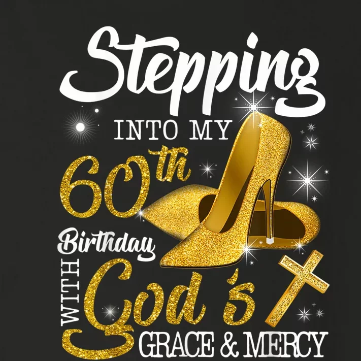 Stepping Into My 60th Birthday With Gods Grace And Mercy Toddler Long Sleeve Shirt