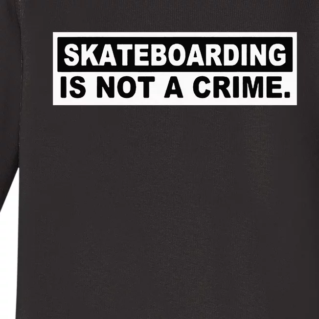 Skateboarding Is Not A Crime Cool Design Baby Long Sleeve Bodysuit