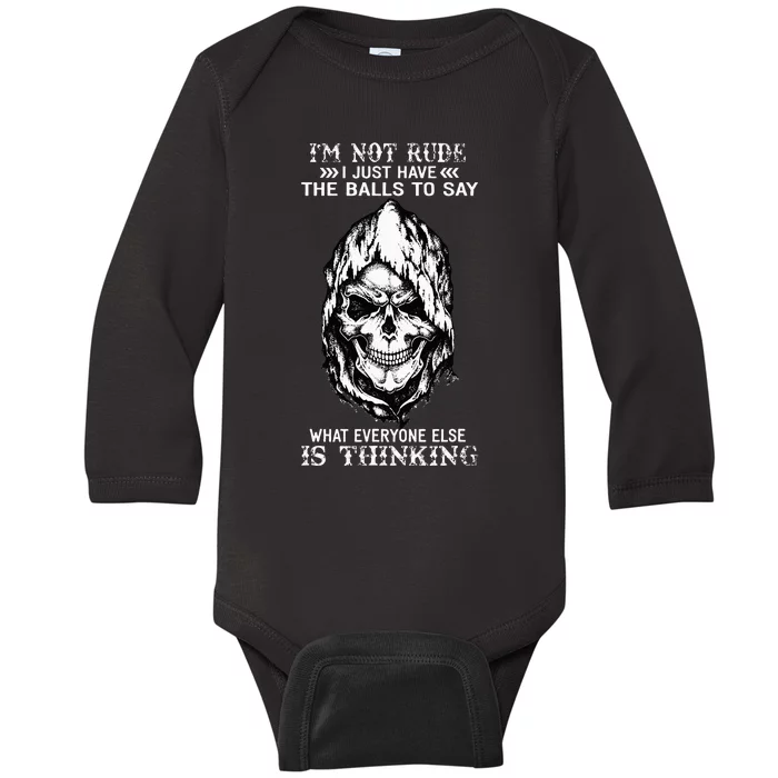 Skull I’m Not Rude I Just Have The Balls To Say Baby Long Sleeve Bodysuit