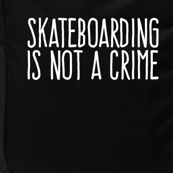 Skateboarding Is Not A Crime Skating Extreme Sport Gift Impact Tech Backpack