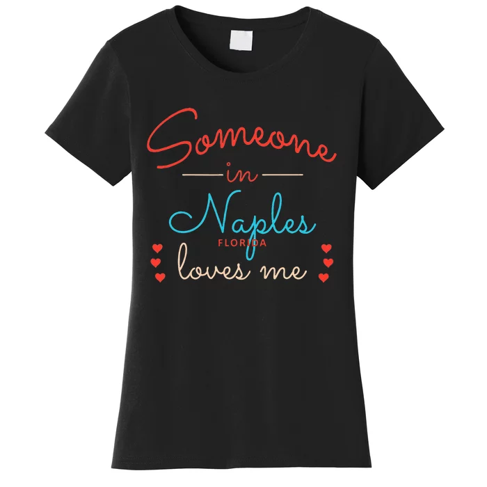 Someone In Naples Loves Me Women's T-Shirt