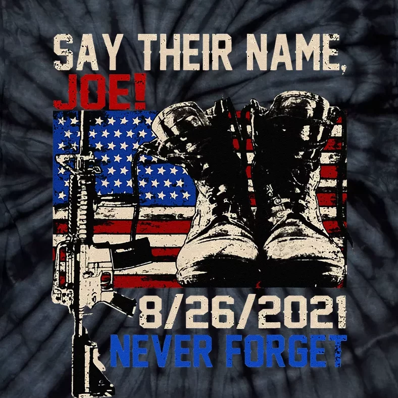 Say Ir Names Joe Names Of Fallen Soldiers 13 Heroes Tie-Dye T-Shirt