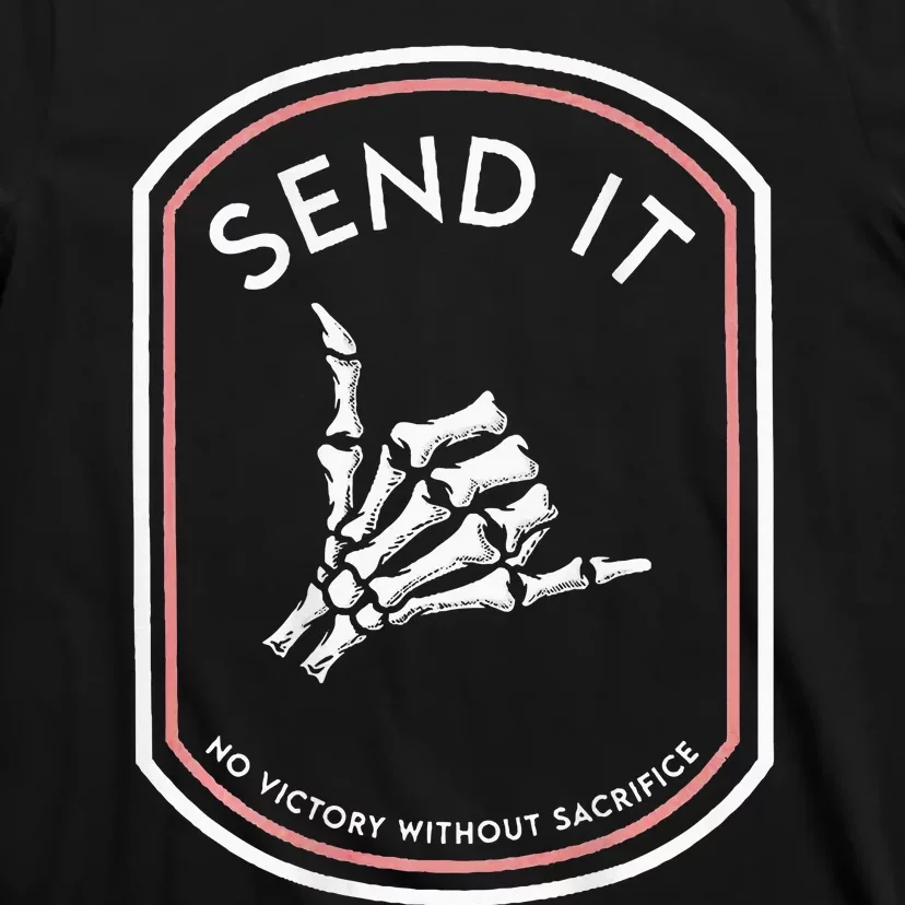 Send It No Victory Without Sacrifice T-Shirt