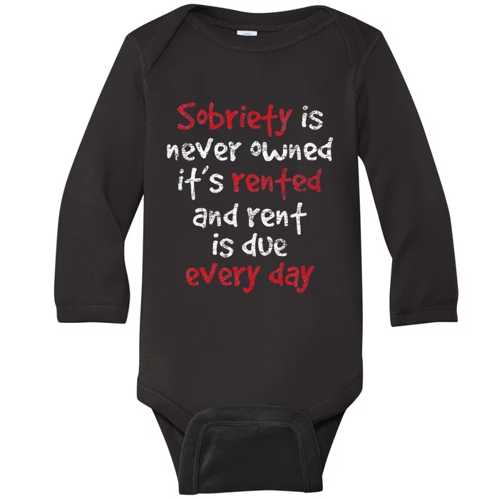 Sobriety Is Never Owned Sobriety Anniversary Sober AA NA Baby Long Sleeve Bodysuit