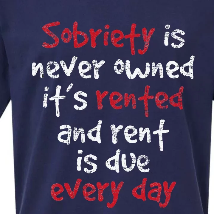 Sobriety Is Never Owned Sobriety Anniversary Sober AA NA Sueded Cloud Jersey T-Shirt