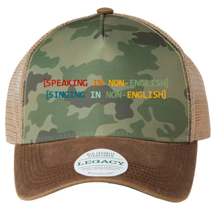 Speaking In NoEnglish Singing In NonEnglish Funny Saying Legacy Tie Dye Trucker Hat