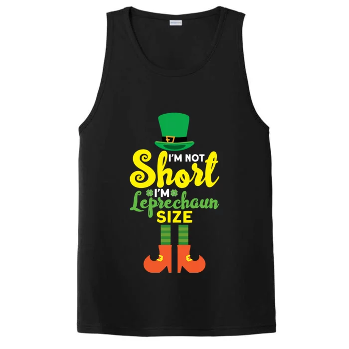 Sarcastic I'm Not Short I'm Leprechaun Size Cute Gift Performance Tank