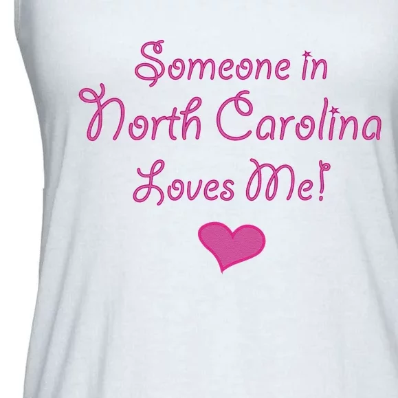 Someone In North Carolina Loves Me Cute Gift Ladies Essential Flowy Tank