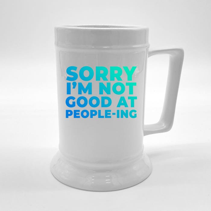 Sorry Im Not Good At Peopleing Funny Antisocial Introvert Gift Front & Back Beer Stein