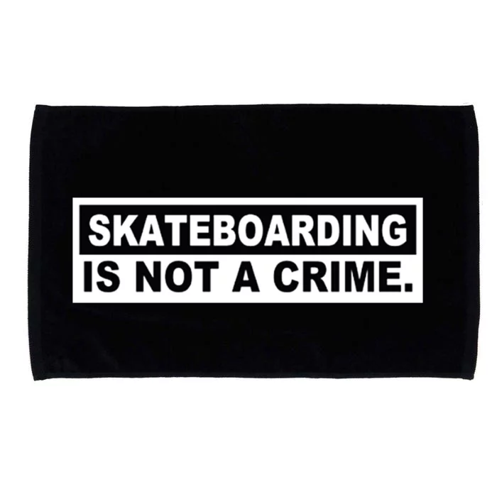 Skateboarding Is Not A Crime Cool Design Gift Microfiber Hand Towel