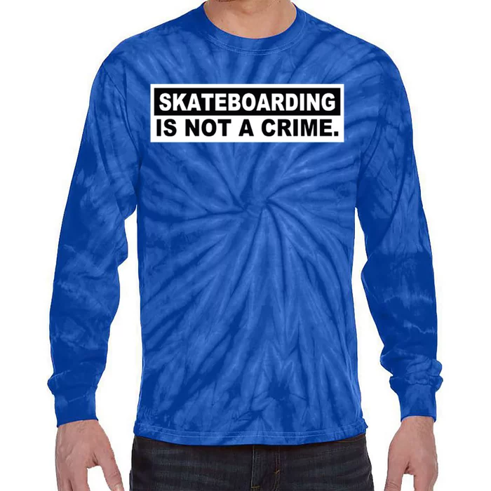 Skateboarding Is Not A Crime Cool Design Gift Tie-Dye Long Sleeve Shirt