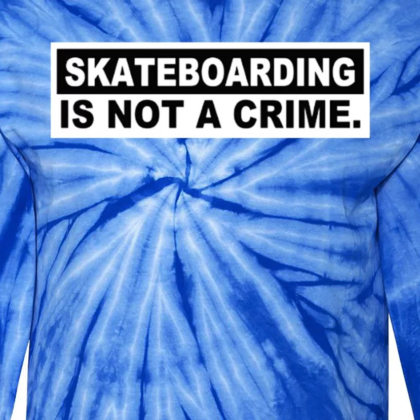 Skateboarding Is Not A Crime Cool Design Gift Tie-Dye Long Sleeve Shirt