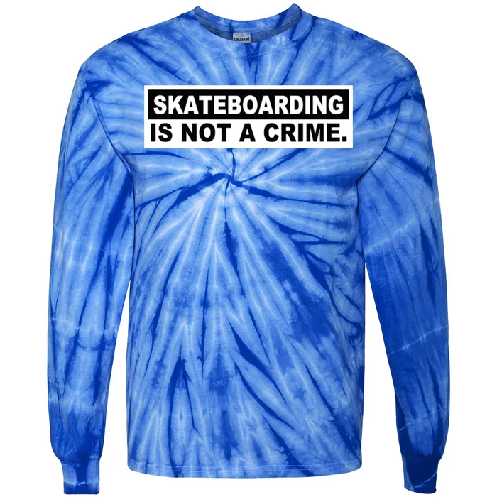 Skateboarding Is Not A Crime Cool Design Gift Tie-Dye Long Sleeve Shirt