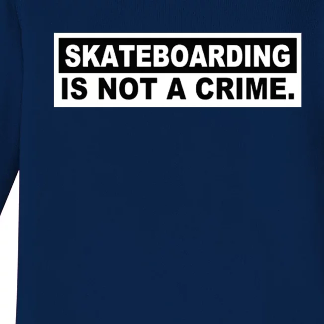 Skateboarding Is Not A Crime Cool Design Gift Baby Long Sleeve Bodysuit