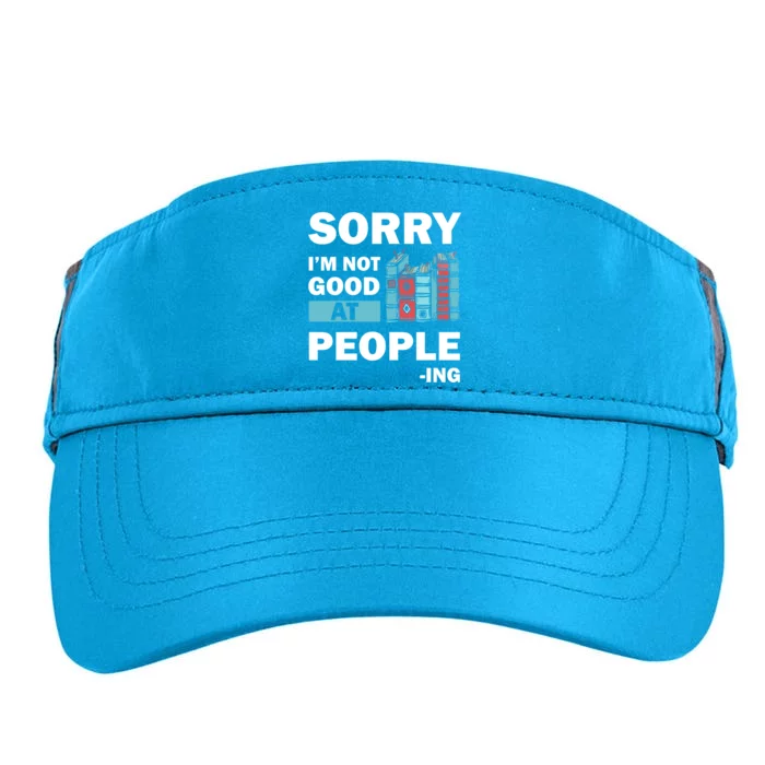 Sorry Im Not Good At People Ing Funny Librarian Funny Gift Funny Gift Adult Drive Performance Visor