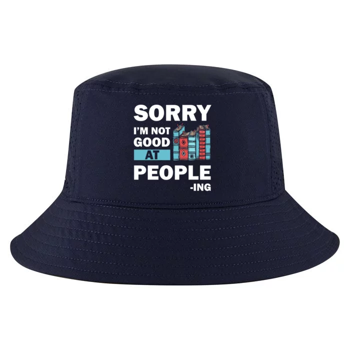 Sorry Im Not Good At People Ing Funny Librarian Funny Gift Funny Gift Cool Comfort Performance Bucket Hat