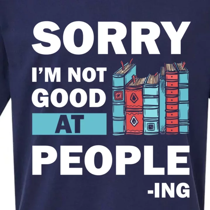 Sorry Im Not Good At People Ing Funny Librarian Funny Gift Funny Gift Sueded Cloud Jersey T-Shirt