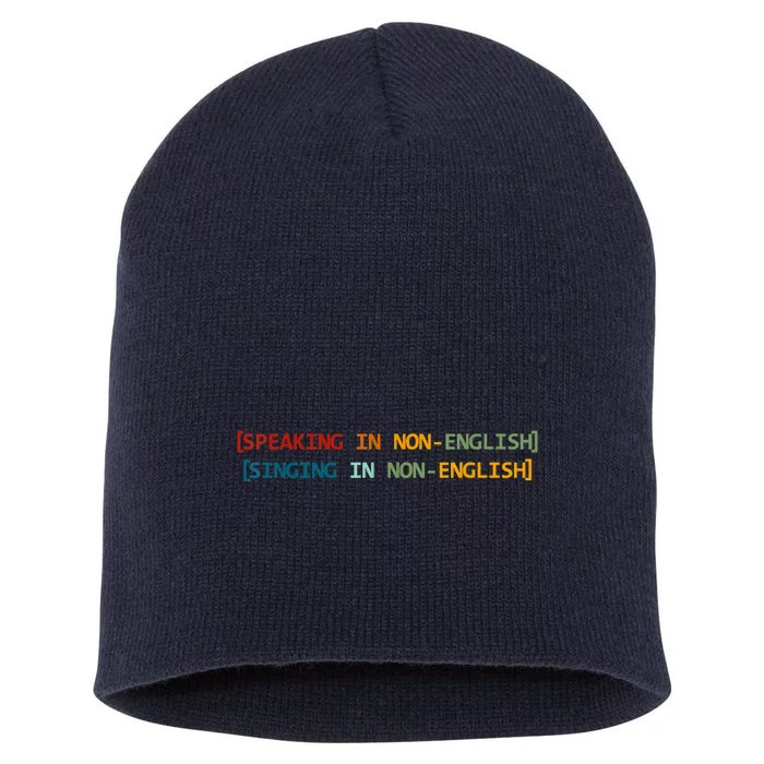 Speaking In NoEnglish Singing In NonEnglish Funny Saying Short Acrylic Beanie