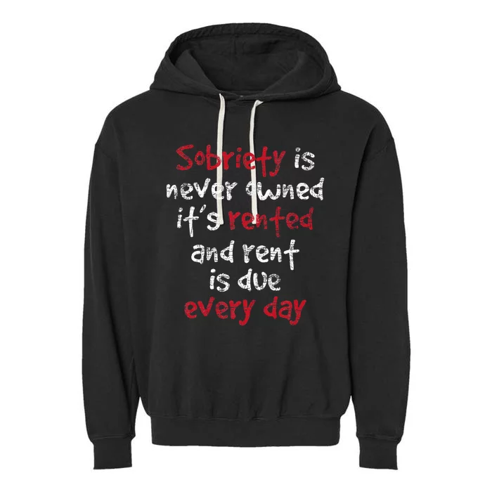 Sobriety Is Never Owned Sobriety Anniversary Sober Aa Na Garment-Dyed Fleece Hoodie