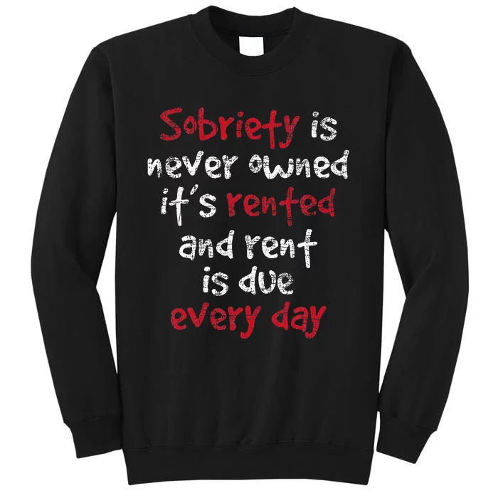 Sobriety Is Never Owned Sobriety Anniversary Sober Aa Na Sweatshirt