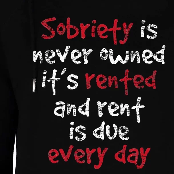 Sobriety Is Never Owned Sobriety Anniversary Sober Aa Na Womens Funnel Neck Pullover Hood