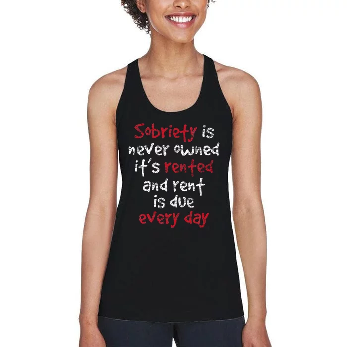 Sobriety Is Never Owned Sobriety Anniversary Sober Aa Na Women's Racerback Tank